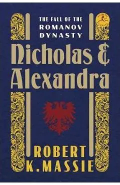 Nicholas and Alexandra: The Fall of the Romanov Dynasty