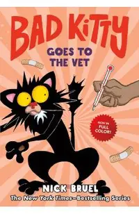 Bad Kitty Goes to the Vet (Full-Color Edition)