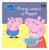 Peppa Pig: Primul animal al Peppei - Hardcover - Mark Baker, Neville Astley