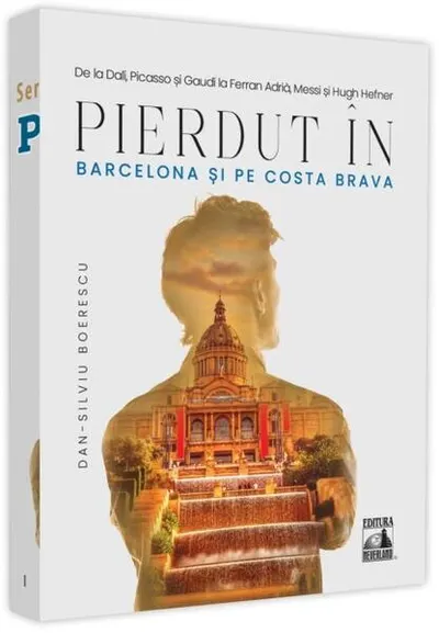 Pierdut în Barcelona și pe Costa Brava - Paperback - Dan-Silviu Boerescu