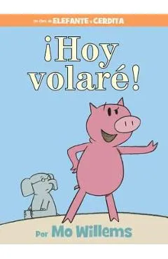 �hoy Volar�! (Spanish Edition)
