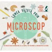 Lumea vazuta prin microscop
