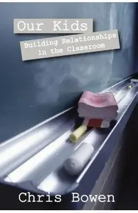 Our Kids: Building Relationships in the Classroom
