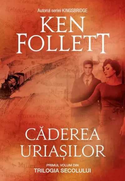 Căderea uriașilor. Trilogia Secolului (Vol. 1) - Paperback brosat - Ken Follett