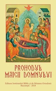 Prohodul Maicii Domnului - Paperback brosat - ***