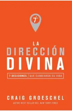 La dirección divina: 7 decisiones que cambiarán tu vida
