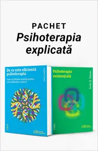 Pachet Psihoterapia explicată. De ce este eficientă psihoterapia/Psihoterapia existenţială