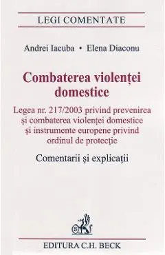 Combaterea violentei domestice. Comentarii si explicatii