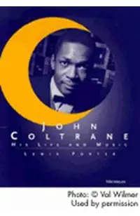John Coltrane: His Life and Music