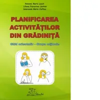 Planificarea activitatilor din gradinita. Ghid orientativ