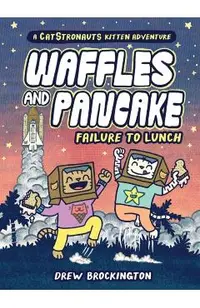 Waffles and Pancake: Failure to Lunch (a Graphic Novel)