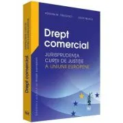 Drept comercial. Jurisprudenta Curtii de Justitie a Uniunii Europene