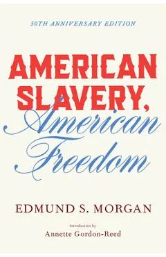 American Slavery, American Freedom