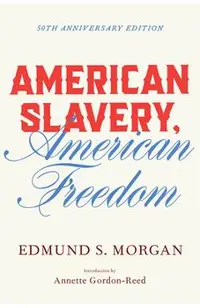 American Slavery, American Freedom