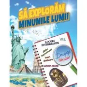 Sa exploram minunile lumii