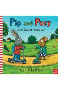 Pip and Posy: The Super Scooter