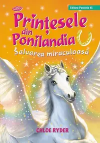Salvarea miraculoasă. Prinţesele din Ponilandia (Vol. 5) - Hardcover - Ryder Chloe