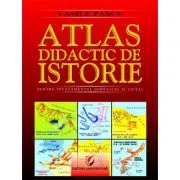 Atlas didactic de Istorie. Pentru invatamantul gimnazial si liceal. Editia a 2-a