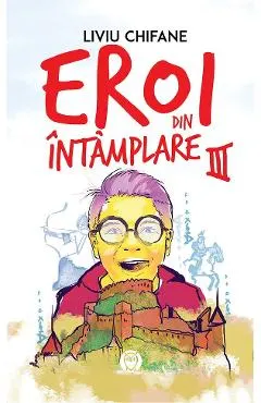 Eroi din intamplare Vol.3: Manuscrisul misterios