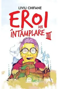 Eroi din intamplare Vol.3: Manuscrisul misterios