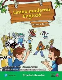 Limba modernă. Engleză, Clasa a IV-a (Caietul Elevului) - Paperback brosat - Charlotte Covill, Jeanne Perett, Tessa Lochowski, Garbielle Pritchard