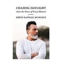 Chasing Daylight, Erwin Raphael McManus