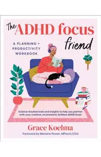 The ADHD Focus Friend: A Planning + Productivity Workbook