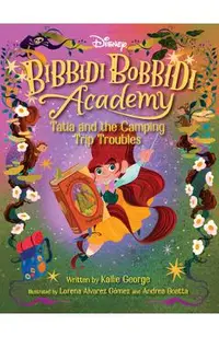 Disney Bibbidi Bobbidi Academy #5: Tatia and the Camping Trip Troubles