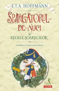 Spărgătorul-de-nuci și Regele șoarecilor - Paperback brosat - E.T.A. Hoffmann