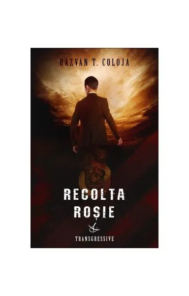 Recolta roșie - Paperback brosat - Răzvan T. Coloja