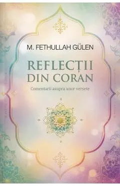 Reflectii din Coran. Comentarii asupra unor versete