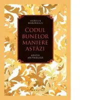 Codul bunelor maniere astazi. Editie aniversara