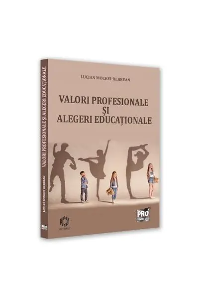Valori profesionale și alegeri educaționale - Paperback brosat - Lucian Mocrei Rebrean