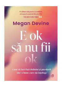 E ok să nu fii ok - Paperback brosat - Megan Devine