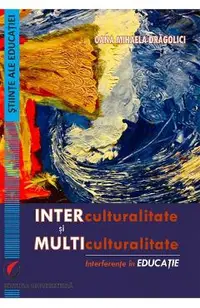 Interculturalitate si multiculturalitate. Interferente in educatie