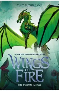 The Poison Jungle (Wings of Fire, Book 13), Volume 13
