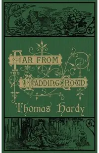 Far From the Madding Crowd: The Original 1874 Edition With Illustrations