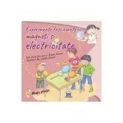Experimente fascinante cu magneti si electricitate