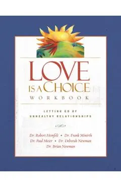 Love Is a Choice Workbook - Robert Hemfelt, Frank Minirth, Paul Meier, Brian Newman, Deborah Newman