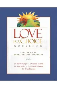 Love Is a Choice Workbook - Robert Hemfelt, Frank Minirth, Paul Meier, Brian Newman, Deborah Newman