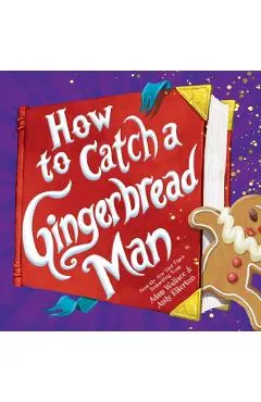 How to Catch a Gingerbread Man