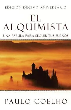 El Alquimista: Una F�bula Para Seguir Tus Sue�os