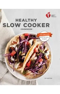 American Heart Association Healthy Slow Cooker Cookbook, Second Edition