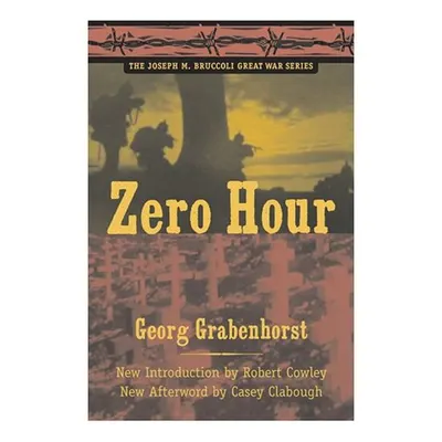 Zero Hour (The Joseph M. Bruccoli Great War Series)