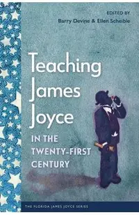 Teaching James Joyce in the Twenty-First Century
