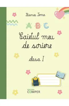 Caietul meu de scriere - Clasa I