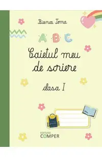 Caietul meu de scriere - Clasa I