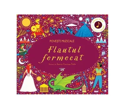 Povești muzicale. Flautul fermecat. Carte cu sunete - Hardcover - ***