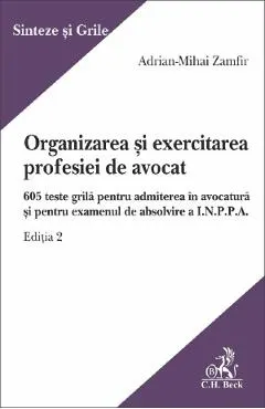 Organizarea si exercitarea profesiei de avocat Ed.2