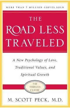 The Road Less Traveled, Timeless Edition: A New Psychology of Love, Traditional Values and Spiritual Growth
